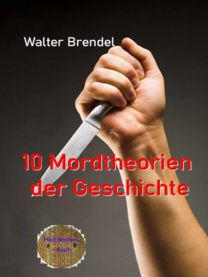cover image of 10 Mordtheorien der Geschichte